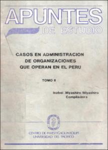 Casos en administración de organizaciones que operan en el Perú, tomo II