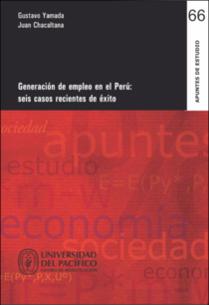 Generación de empleo en el Perú: seis casos recientes de éxito