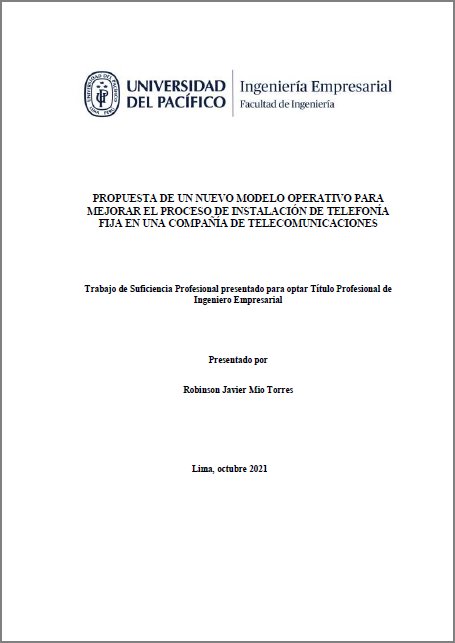 Propuesta de un nuevo modelo operativo para mejorar el proceso de  instalación de telefonía fija en una compañía de telecomunicaciones